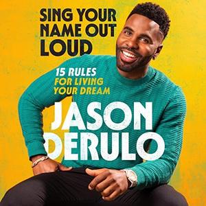 Sing Your Name Out Loud 15 Rules for Living Your Dream [Audiobook]