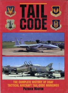 Tail Code The Complete History of USAF Tactical Aircraft Tail Code Markings