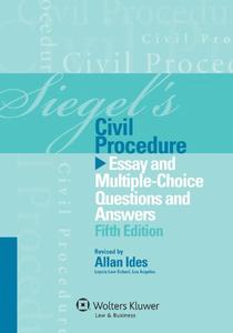 Siegel’s Civil Procedure Essay and Multiple-Choice Questions & Answers, 5th Edition