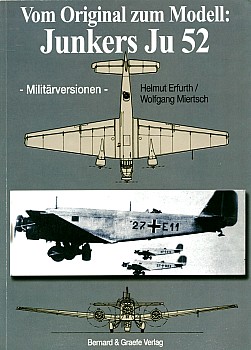 Vom Original zum Modell: Junkers Ju 52 - Militaerversionen
