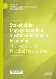 Stakeholder Engagement in a Sustainable Circular Economy Theoretical and Practical Perspectives