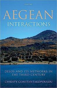 Aegean Interactions Delos and its Networks in the Third Century