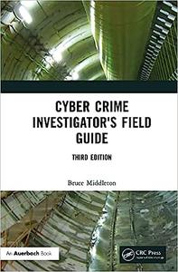 Cyber Crime Investigator's Field Guide Ed 3