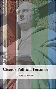 Cicero’s Political Personae