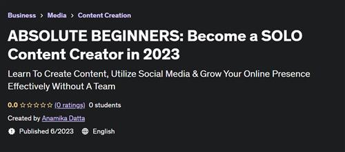 ABSOLUTE BEGINNERS –  Become a SOLO Content Creator in 2023 |  Download Free