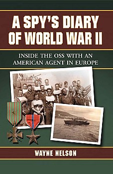 A Spy's Diary of World War II: Inside the OSS with an American Agent in Europe