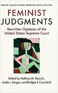 Feminist Judgments Rewritten Opinions of the United States Supreme Court