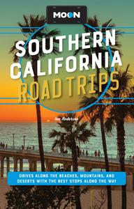 Moon Southern California Road Trips (Moon Travel Guide), 2nd Edition