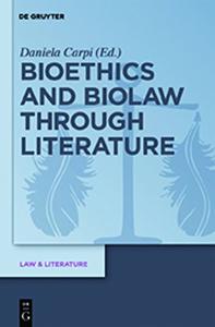 Bioethics and Biolaw Through Literature, Volume 2