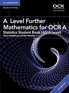 A Level Further Mathematics for OCR A Statistics Student Book (AS-A Level)
