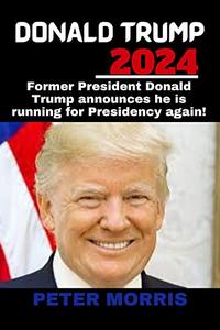 DONALD TRUMP 2024 Former President Donald Trump announces he is running for Presidency again!