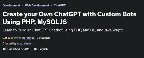 Create your Own ChatGPT with Custom Bots Using PHP, MySQL JS