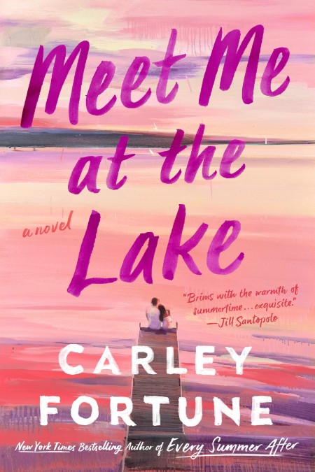 Meet Me at the Lake by Carley Fortune Fad4fe912634cb065232020b9c918e61