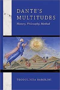 Dante's Multitudes History, Philosophy, Method