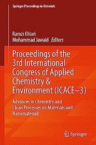Proceedings of the 3rd International Congress of Applied Chemistry & Environment (ICACE-3)