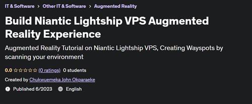Build Niantic Lightship VPS Augmented Reality Experience