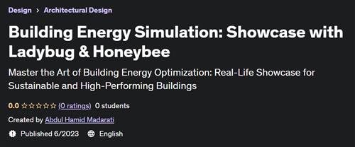 Building Energy Simulation Showcase with Ladybug & Honeybee