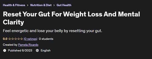 Reset Your Gut For Weight Loss And Mental Clarity |  Download Free
