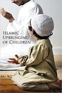 Islamic Upbringing of Children