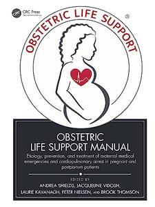 Obstetric Life Support Manual Etiology, prevention, and treatment of maternal medical emergencies and cardiopulmonary