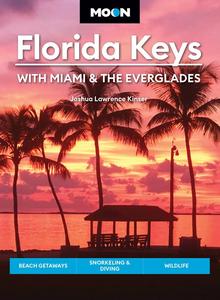 Moon Florida Keys With Miami & the Everglades (Moon Travel Guide), 5th Edition