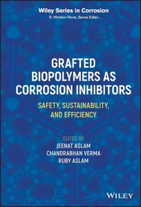 Grafted Biopolymers as Corrosion Inhibitors Safety, Sustainability, and Efficiency