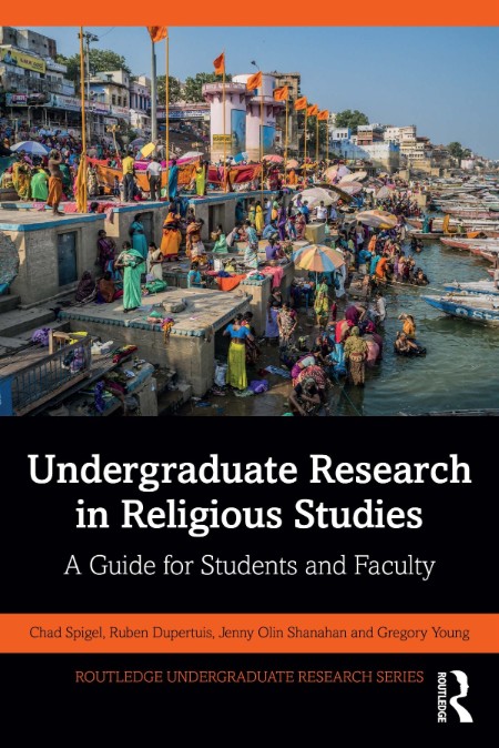 Undergraduate Research in Religious Studies - A Guide for Students and Faculty 10037d66d87ff0113f5ad1038fe34aa2