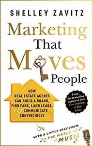 Marketing That Moves People How real estate agents can build a brand, find fans, land leads, and communicate convincingly