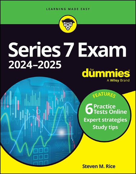 Series 7 Exam 2024-2025 For Dummies ( + 6 Practice Tests Online), 6th Edition (True )