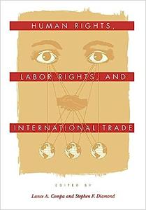 Human Rights, Labor Rights, and International Trade