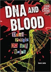 DNA and Blood Dead People Do Tell Tales