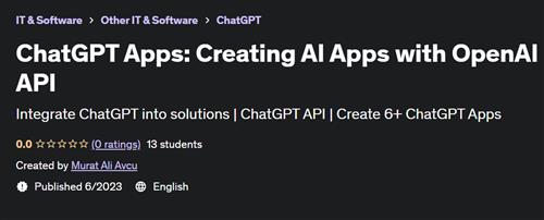 ChatGPT Apps Creating AI Apps with OpenAI API