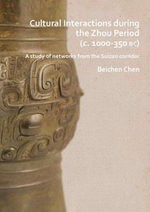 Cultural Interactions During the Zhou Period (c. 1000-350 BC) A Study of Networks from the Suizao Corridor