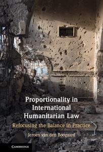 Proportionality in International Humanitarian Law Refocusing the Balance in Practice