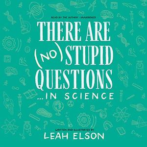 There Are (No) Stupid Questions ... in Science [Audiobook]