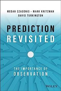 Prediction Revisited The Importance of Observation