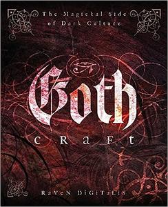 Goth Craft The Magickal Side of Dark Culture