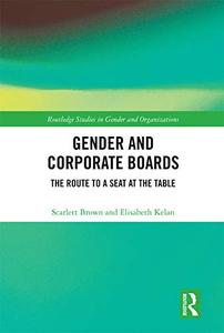 Gender and Corporate Boards The Route to A Seat at The Table