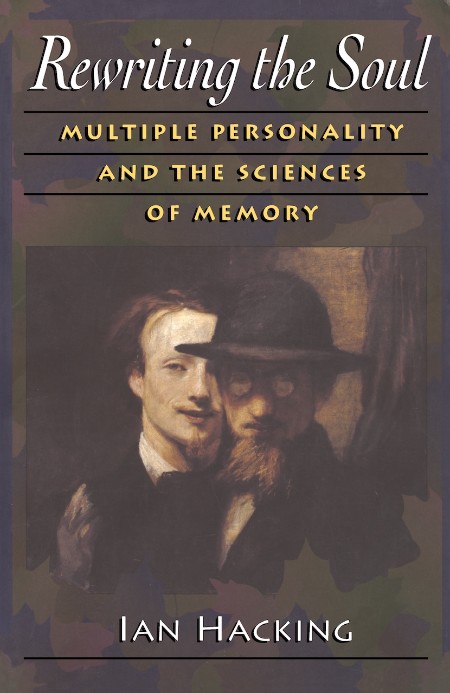 Rewriting the Soul - Multiple Personality and the Sciences of Memory D10df288636b3d62da1f2c76604c39ea