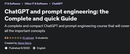 ChatGPT and prompt engineering the Complete and quick Guide