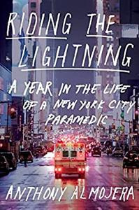 Riding The Lightning A Year in the Life of a New York City Paramedic