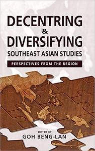 Decentring and Diversifying Southeast Asian Studies