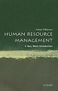 Human Resource Management A Very Short Introduction (Very Short Introductions)