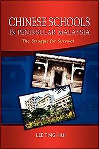 Chinese Schools in Peninsular Malaysia The Struggle for Survival