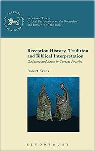 Reception History, Tradition and Biblical Interpretation Gadamer and Jauss in Current Practice