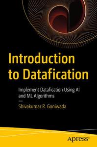 Introduction to Datafication Implement Datafication Using AI and ML Algorithms