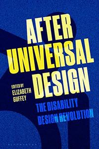 After Universal Design The Disability Design Revolution