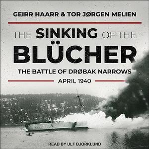 The Sinking of the Blücher The Battle of Drøbak Narrows, April 1940 [Audiobook]