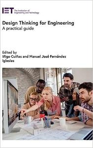 Design Thinking for Engineering A practical guide