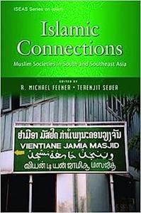 Islamic Connections Studies of South and Southeast Asia
